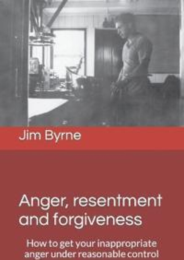 Anger, resentment and forgiveness