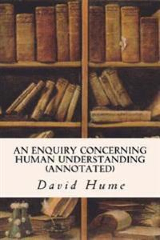 An Enquiry Concerning Human Understanding (Annotated)