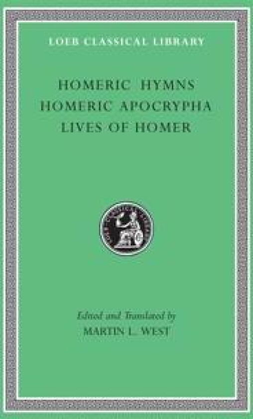 Homeric Hymns. Homeric Apocrypha. Lives of Homer