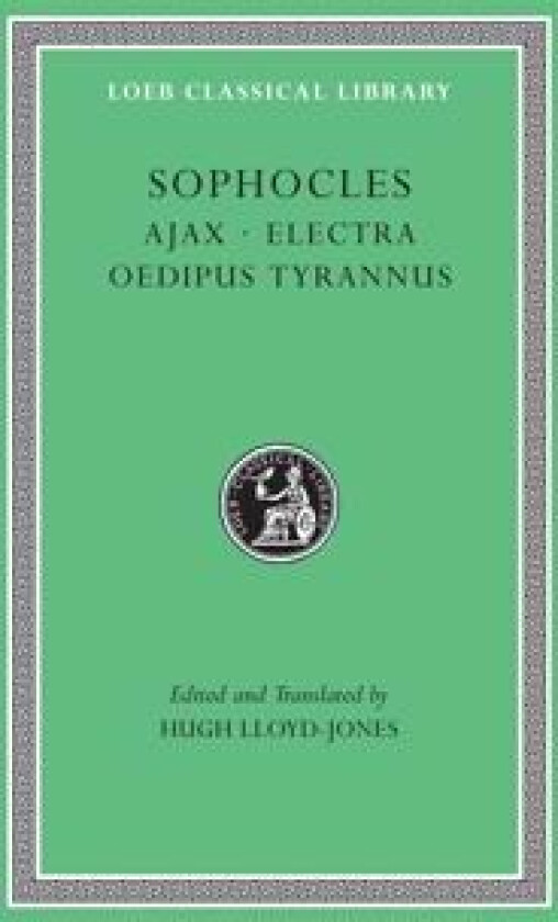 Ajax. Electra. Oedipus Tyrannus