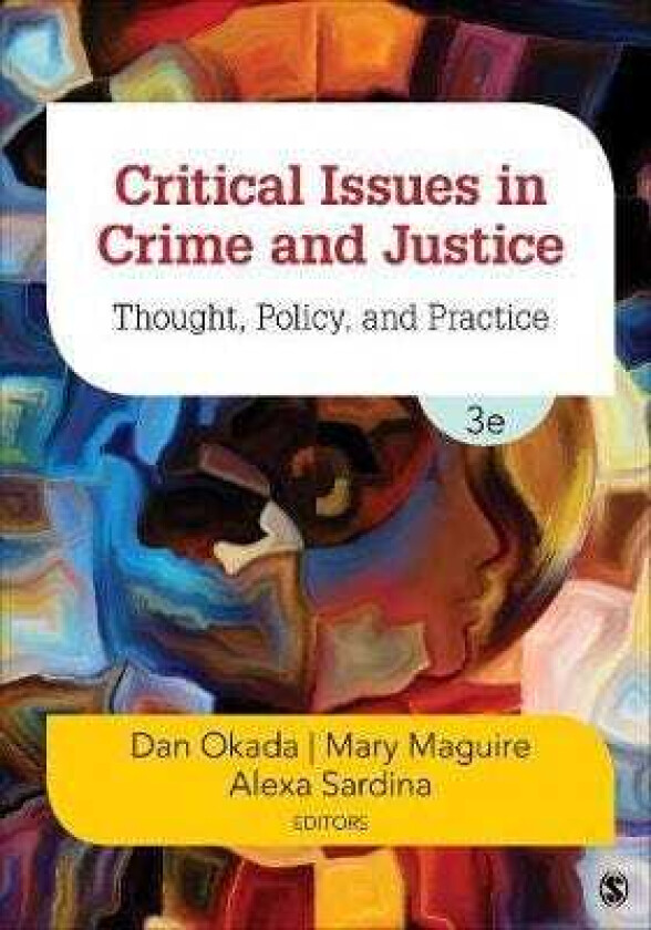 Critical Issues in Crime and Justice Thought, Policy, and Practice