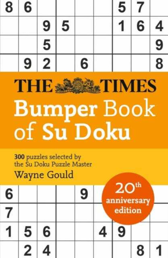 The Times Bumper Book of Su Doku 20th Anniversary Edition, 300 Puzzles Selected by Puzzle Master Wayne Gould