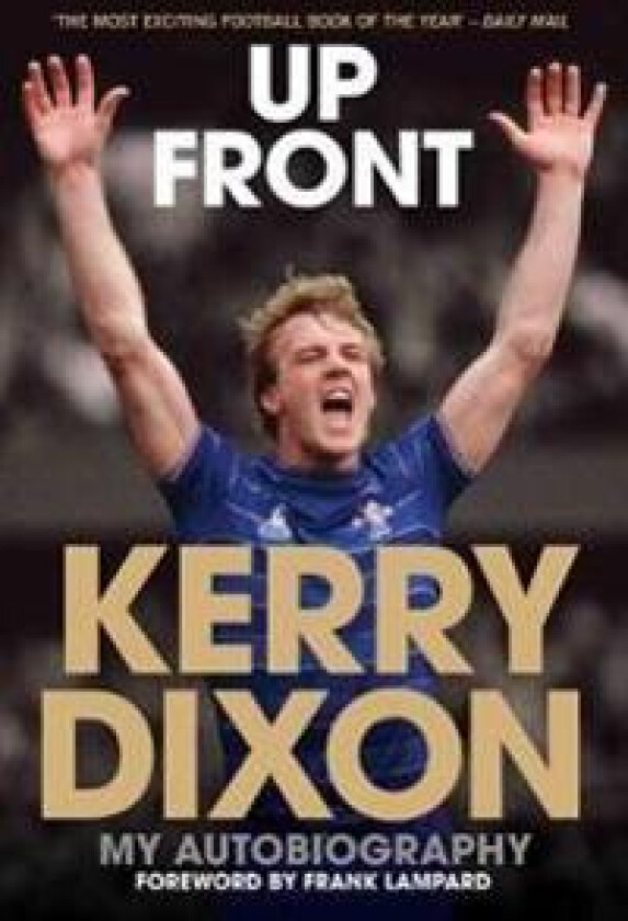 Up Front - My Autobiography - Kerry Dixon