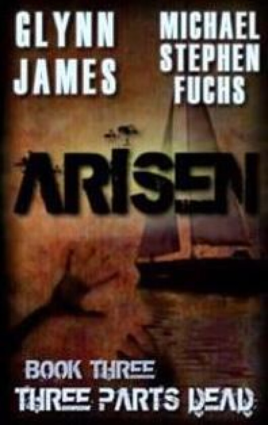 Arisen, Book Three - Three Parts Dead
