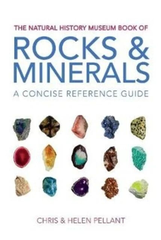 The Natural History Museum Book of Rocks & Minerals av Chris Pellant, Helen Pellant