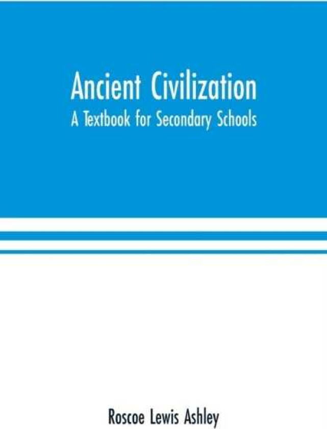 Ancient Civilization A Textbook for Secondary Schools