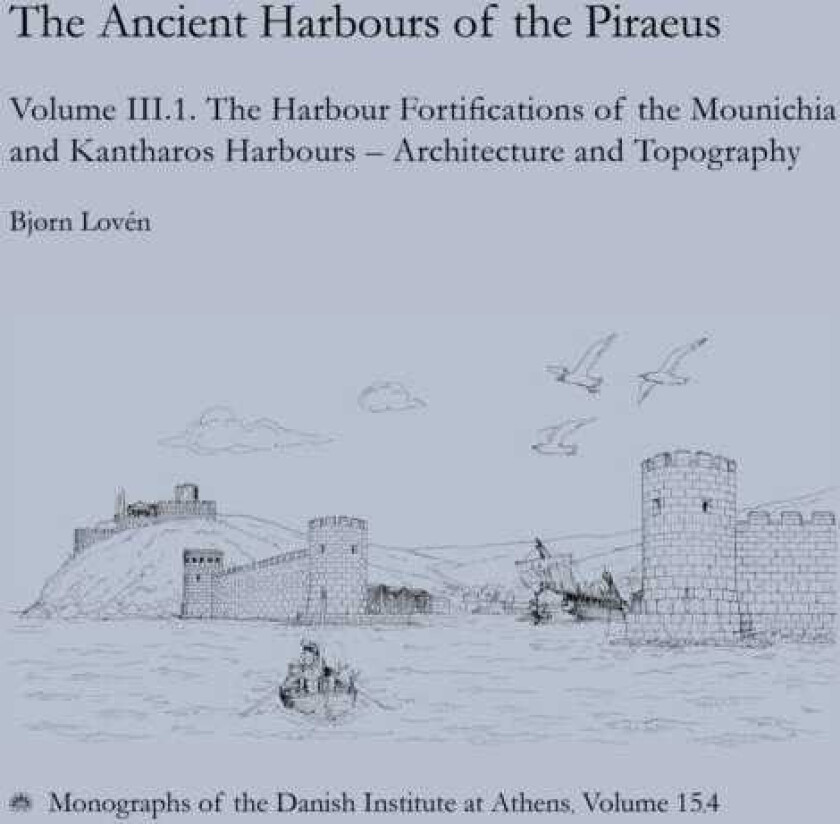 The Ancient Harbours of the Piraeus, Volume III. 1–2