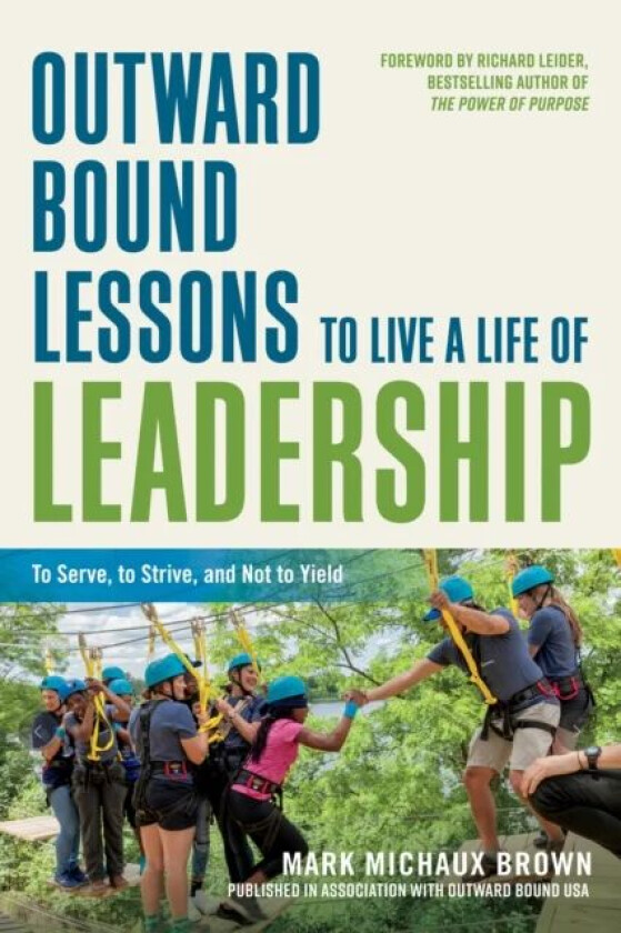 Outward Bound Lessons to Live a Life of Leadership av Mark Michaux Brown