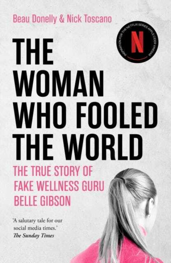 The Woman Who Fooled The World the true story of fake wellness guru Belle Gibson