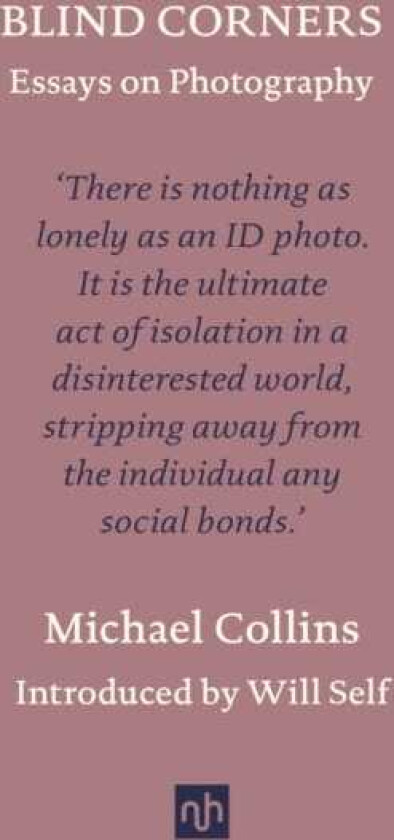 Blind Corners Essays on Photography