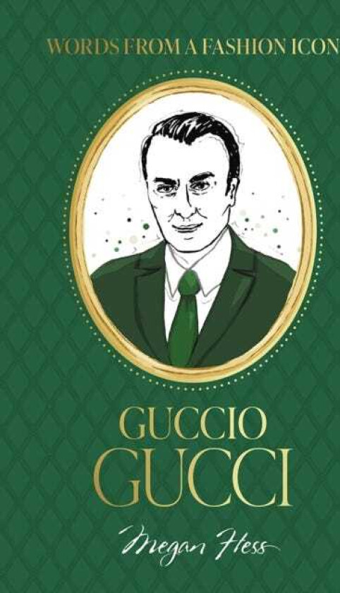 Words from a Fashion Icon: Guccio Gucci