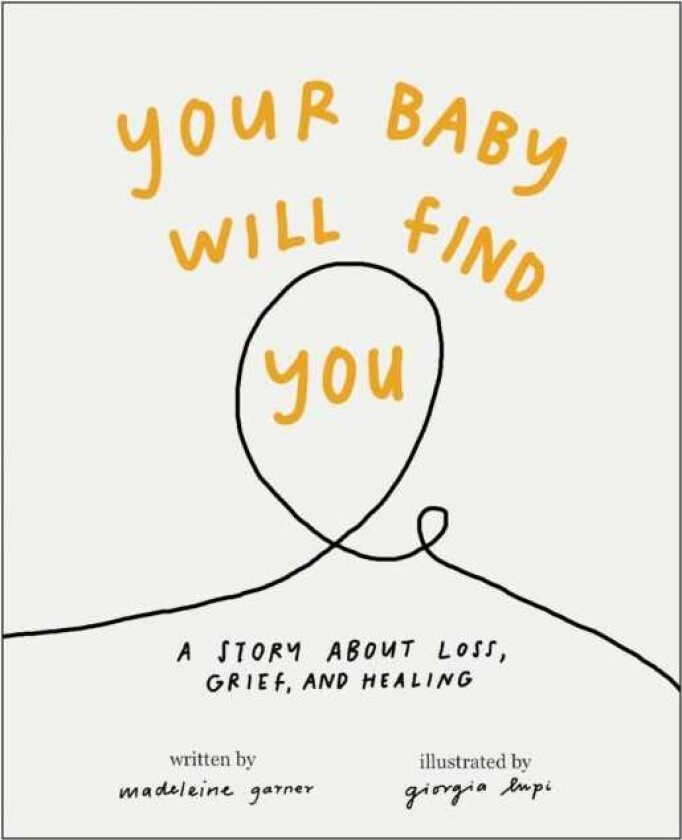 Your Baby Will Find You A Story About Grief, Loss, and Healing