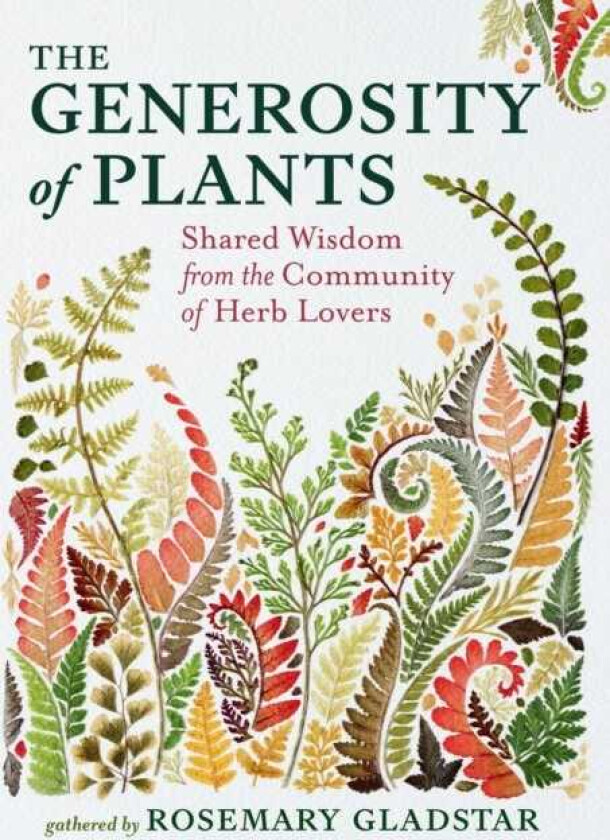 The Generosity of Plants Shared Wisdom from the Community of Herb Lovers