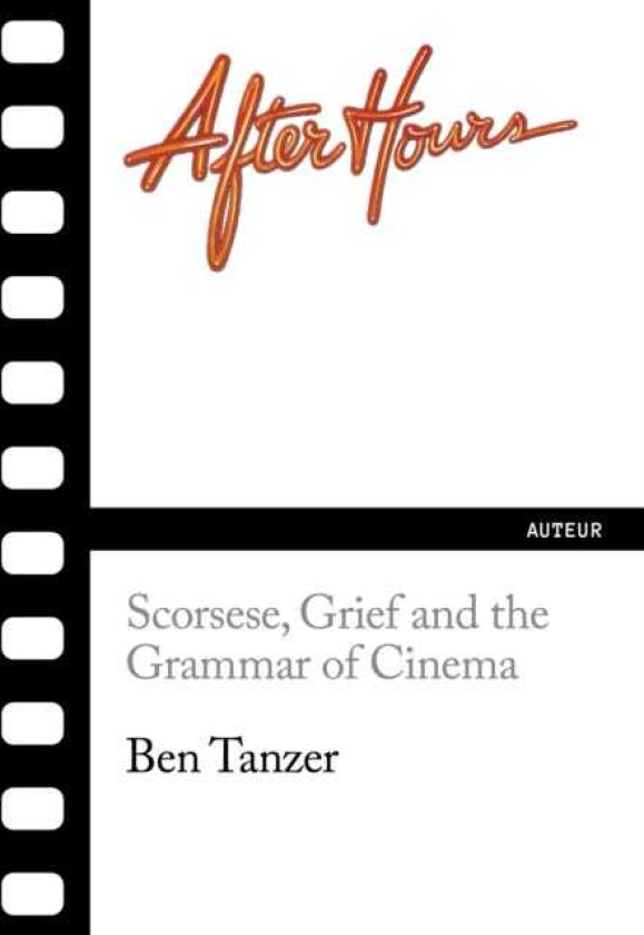 After Hours Scorsese, Grief and the Grammar of Cinema