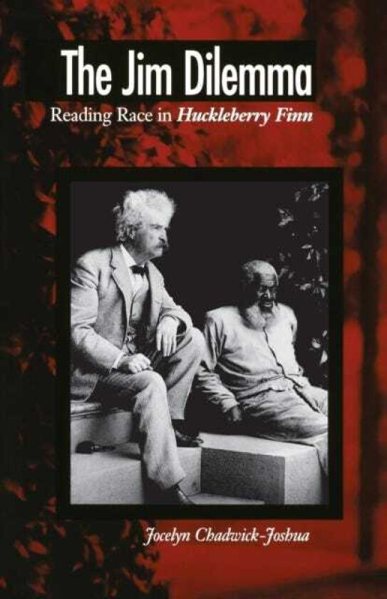 The Jim Dilemma Reading Race in Huckleberry Finn