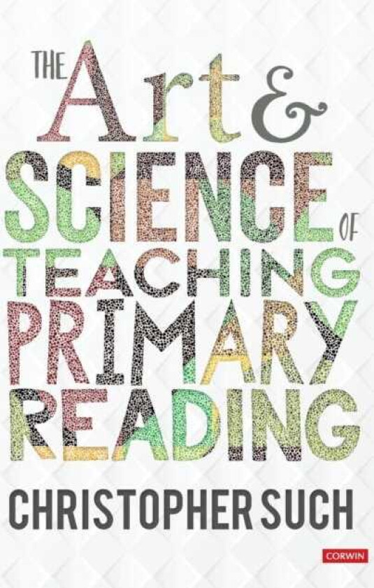 The Art and Science of Teaching Primary Reading