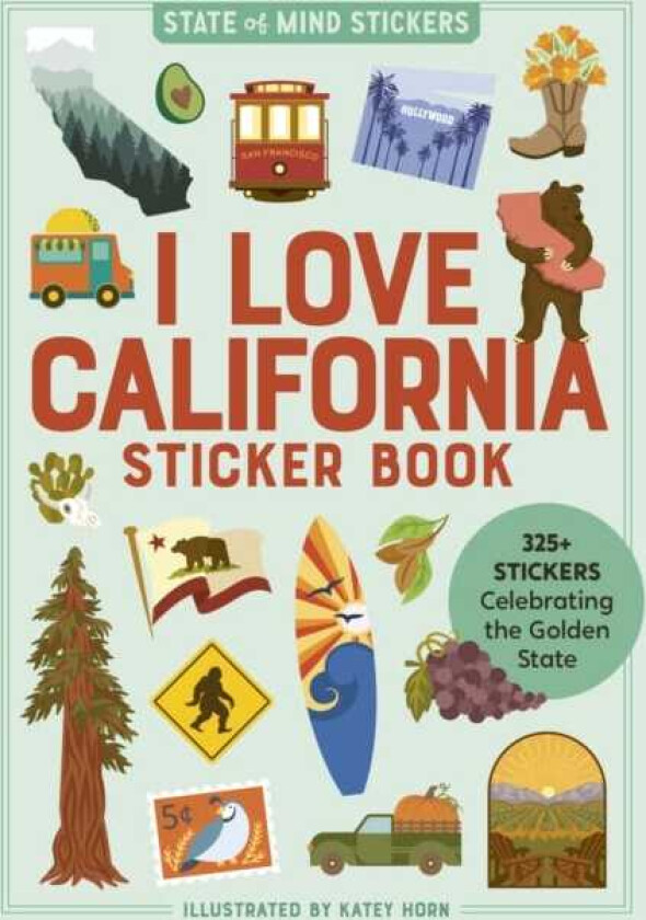 I Love California Sticker Book 325+ Stickers Celebrating the Golden State
