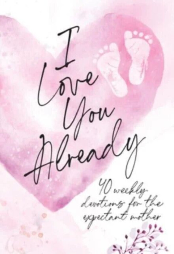 I Love You Already av Broadstreet Publishing Group LLC