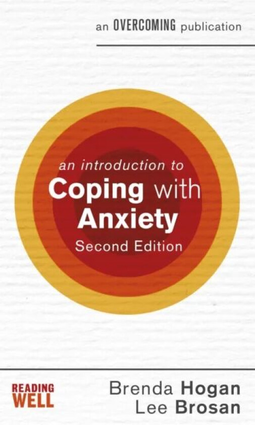 An Introduction to Coping with Anxiety, 2nd Edition av Brenda Hogan, Leonora Brosan