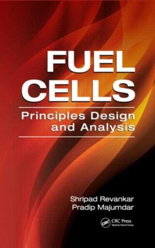 Fuel Cells Principles, Design, and Analysis
