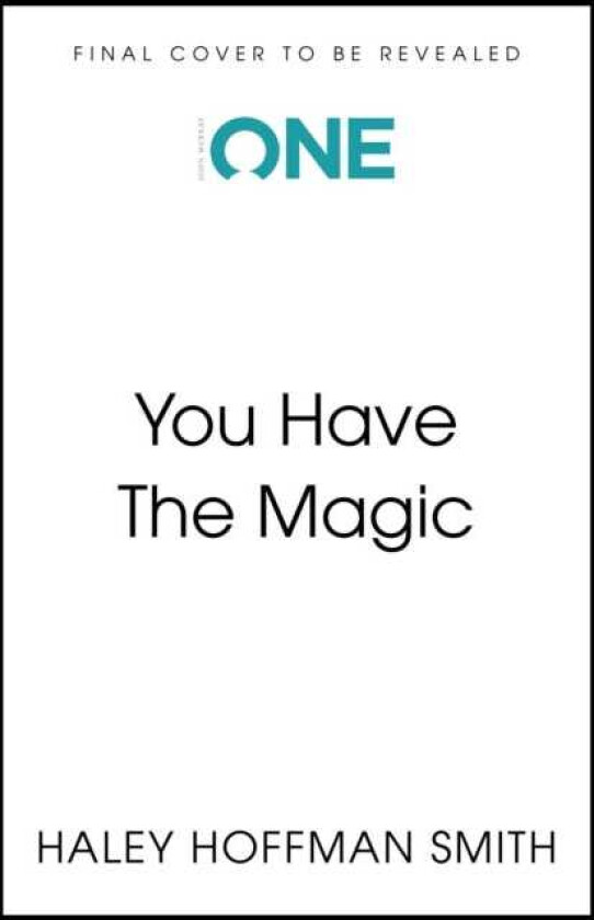 You Have The Magic Harness the Power of Your Mind to Transform Your Reality