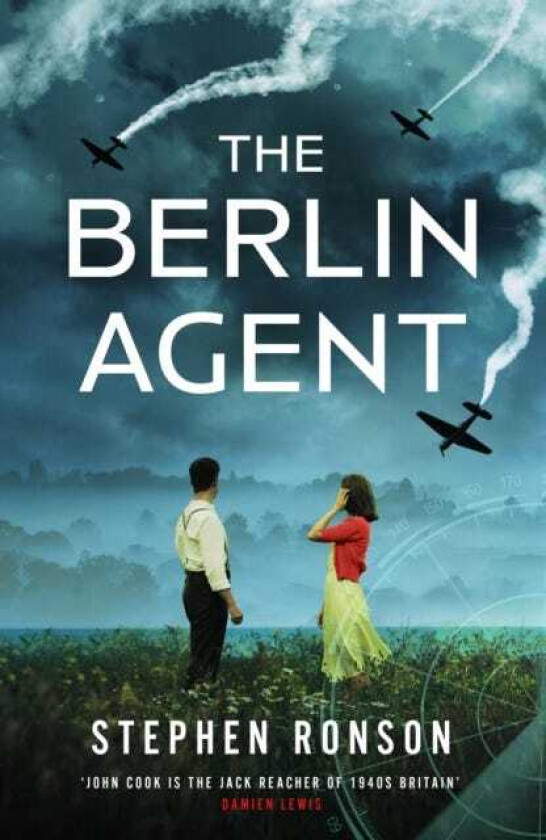 The Berlin Agent A gripping and unforgettable World War Two historical thriller