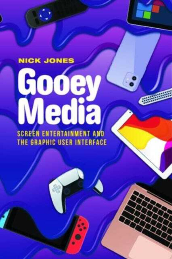 Gooey Media Screen Entertainment and the Graphic User Interface
