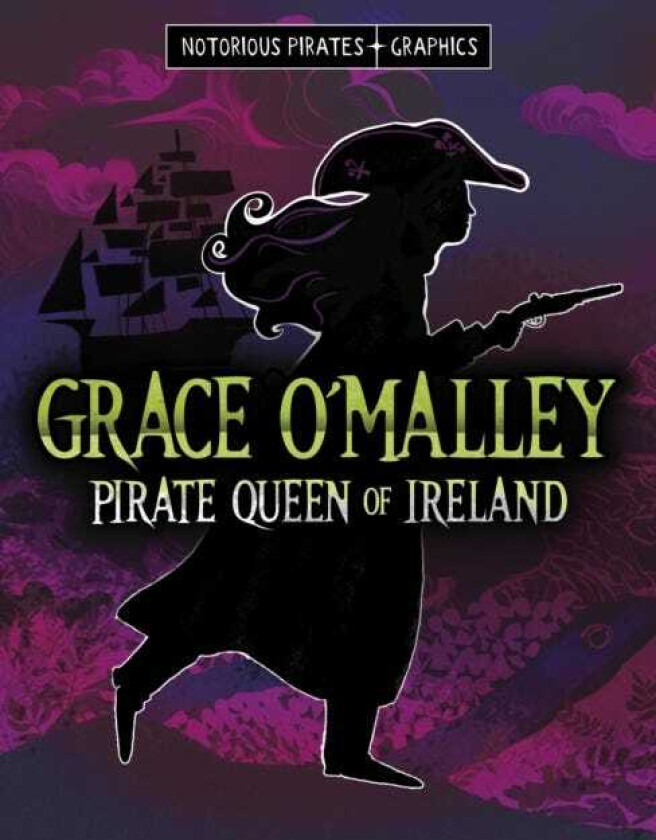 Grace O'Malley, Pirate Queen of Ireland