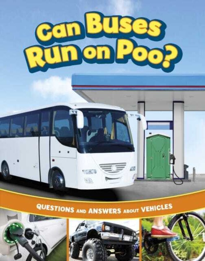 Can Buses Run on Poo? Questions and Answers About Vehicles