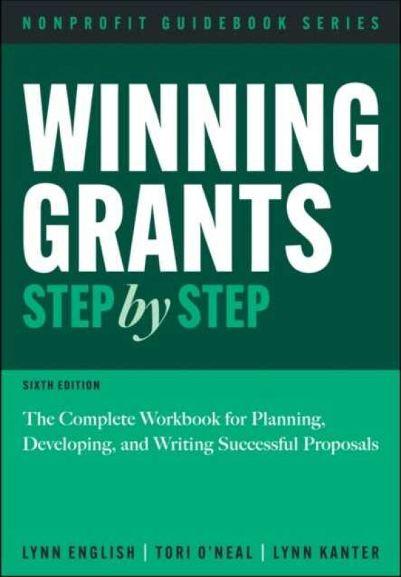 Winning Grants Step by Step The Complete Workbook for Planning, Developing, and Writing Successful Proposals