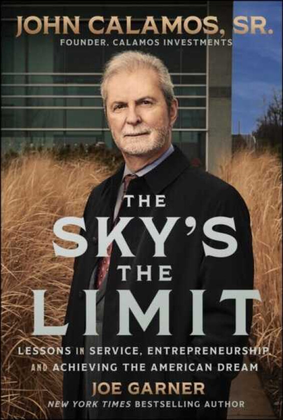 The Sky's the Limit Lessons in Service, Entrepreneurship and Achieving the American Dream