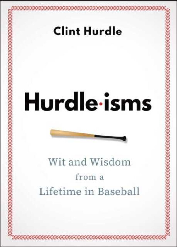 Hurdleisms Wit and Wisdom from a Lifetime in Baseball