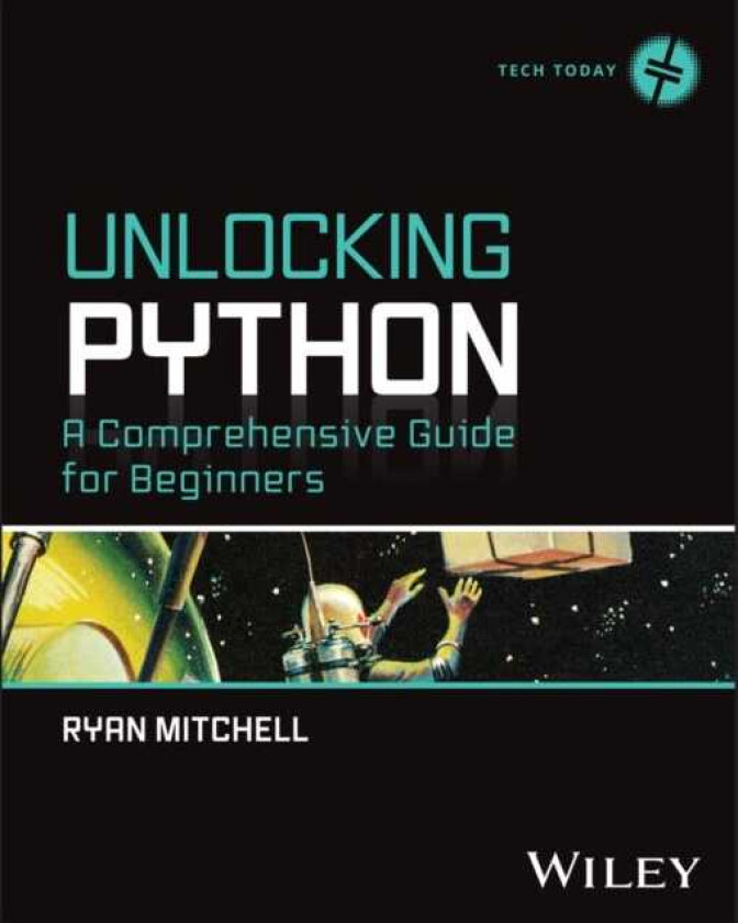 Unlocking Python A Comprehensive Guide for Beginners