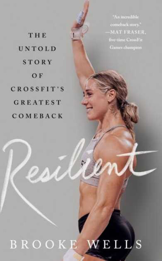 Resilient The Untold Story of CrossFit's Greatest Comeback