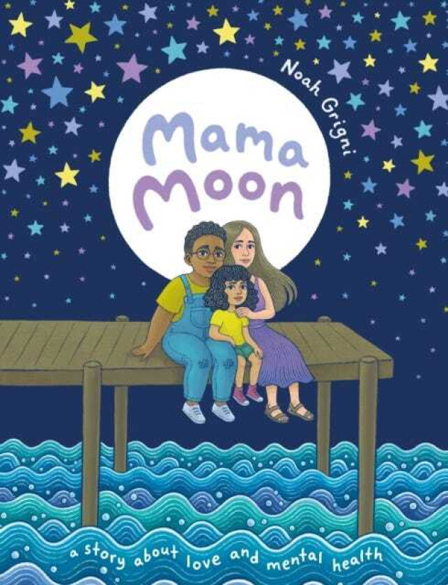 Mama Moon A Story About Love and Mental Health