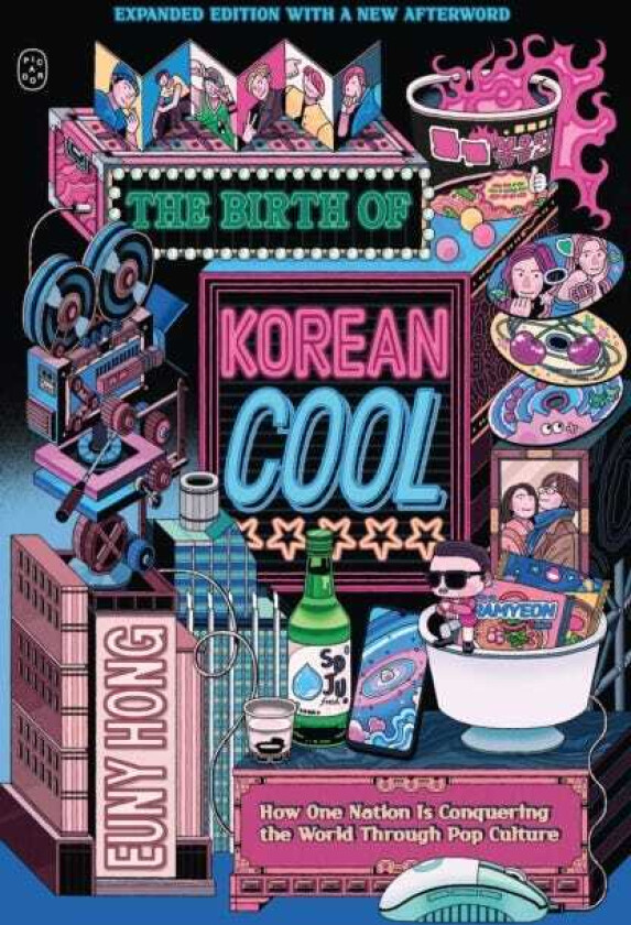 The Birth of Korean Cool How One Nation Is Conquering the World Through Pop Culture (Expanded Edition)