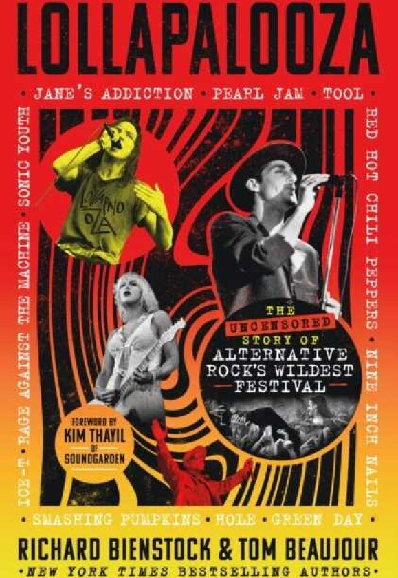 Lollapalooza The Uncensored Story of Alternative Rock's Wildest Festival