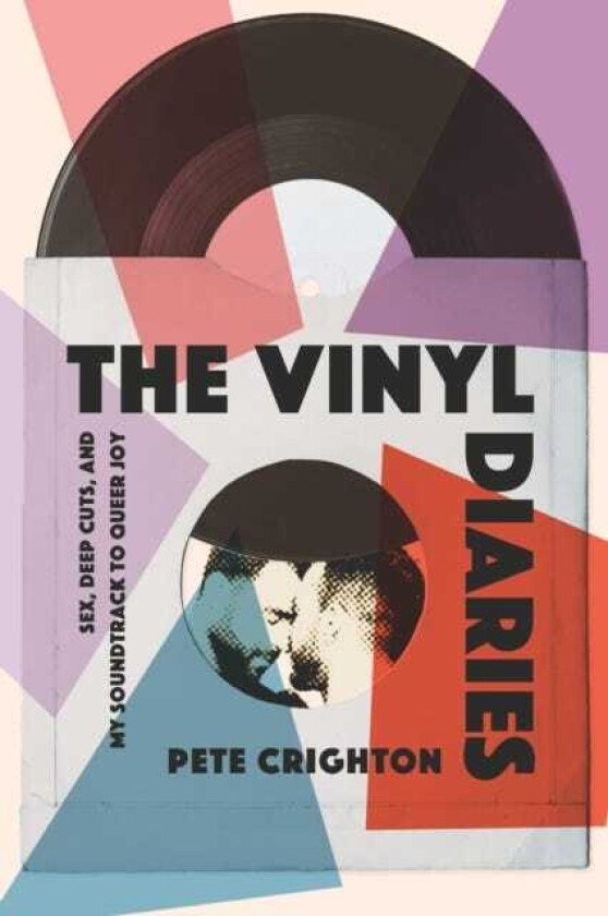 The Vinyl Diaries Sex, Deep Cuts, and the Soundtrack to My Queer Joy