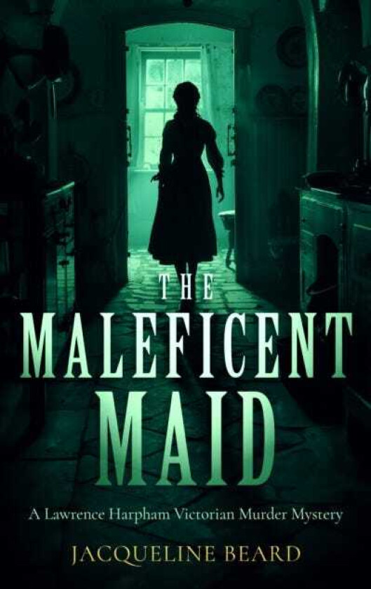The Maleficent Maid A pageturning Victorian murdermystery with twists