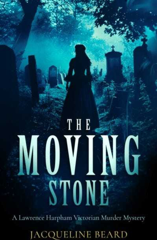 The Moving Stone A pageturning Victorian murdermystery that will keep you guessing