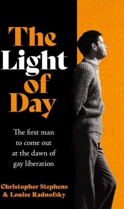 The Light of Day The first man to come out at the dawn of gay liberation