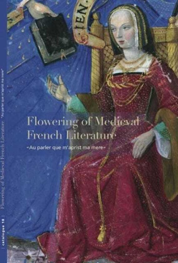 Flowering of Medieval French Literature Au Parler Que m'Aprist Ma Mere