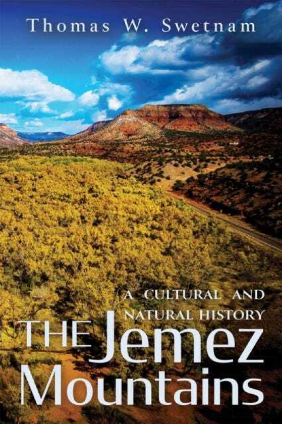 The Jemez Mountains A Cultural and Natural History