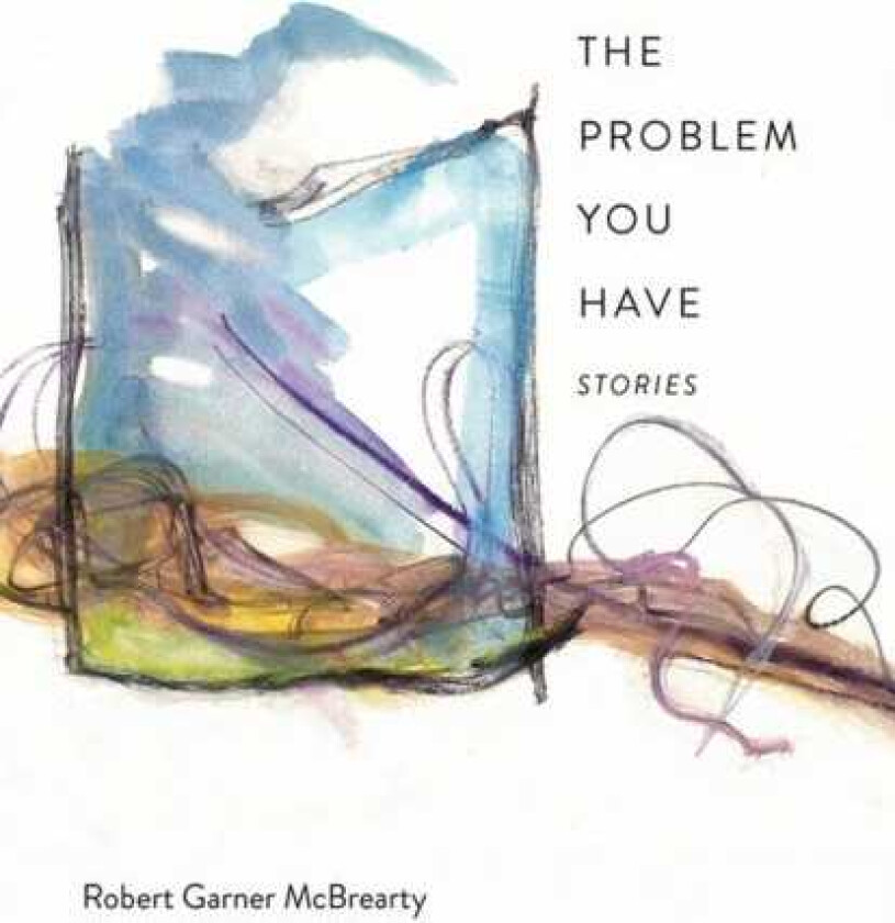 The Problem You Have Stories