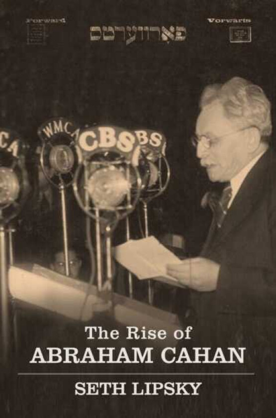 The Rise of Abraham Cahan