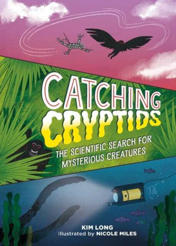 Catching Cryptids The Scientific Search for Mysterious Creatures