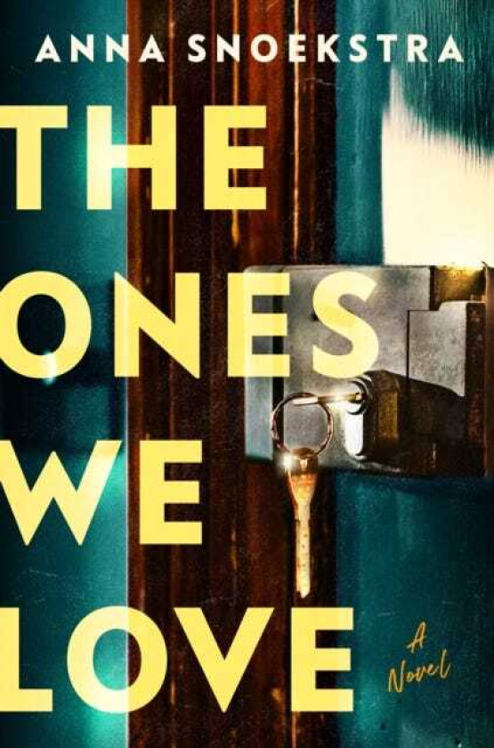 The Ones We Love A Novel