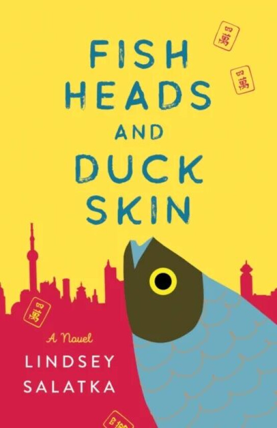 Fish Heads and Duck Skin av Lindsey Salatka