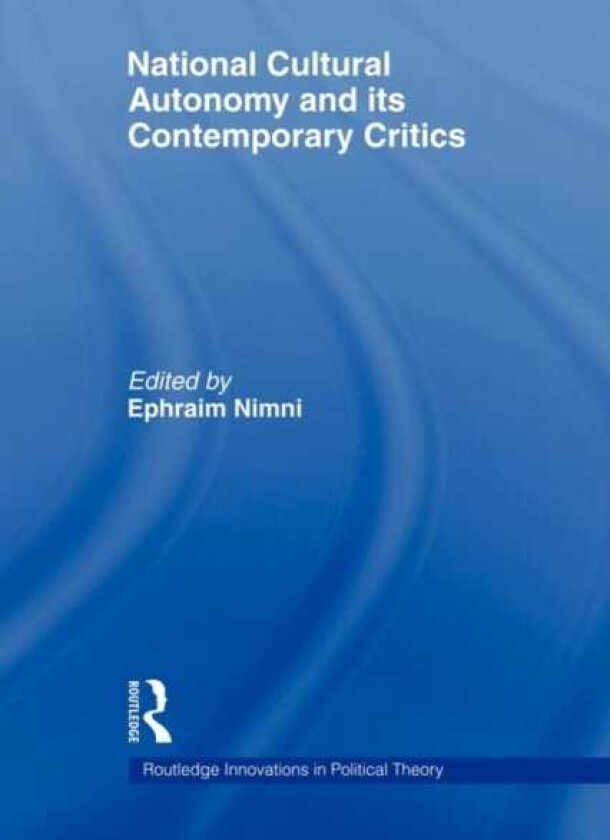 NationalCultural Autonomy and its Contemporary Critics