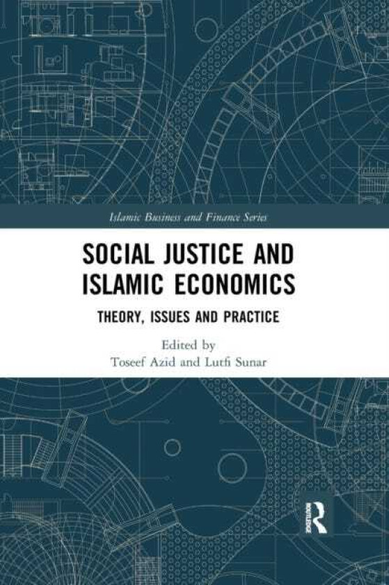 Social Justice and Islamic Economics Theory, Issues and Practice